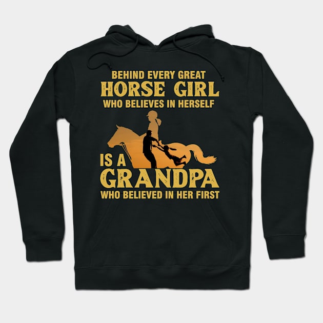 Behind Every Great Horse Girl Is A Grandpa Believed In Her Hoodie by mckinney